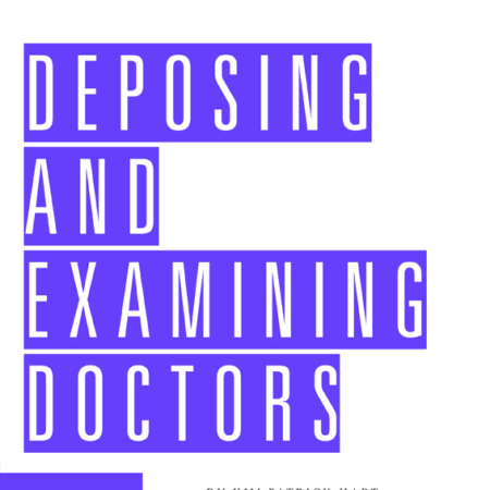 Deposing and Examining Doctors