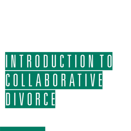 Introduction to Collaborative Divorce