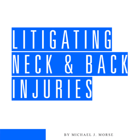 Litigating Neck and Back Injuries